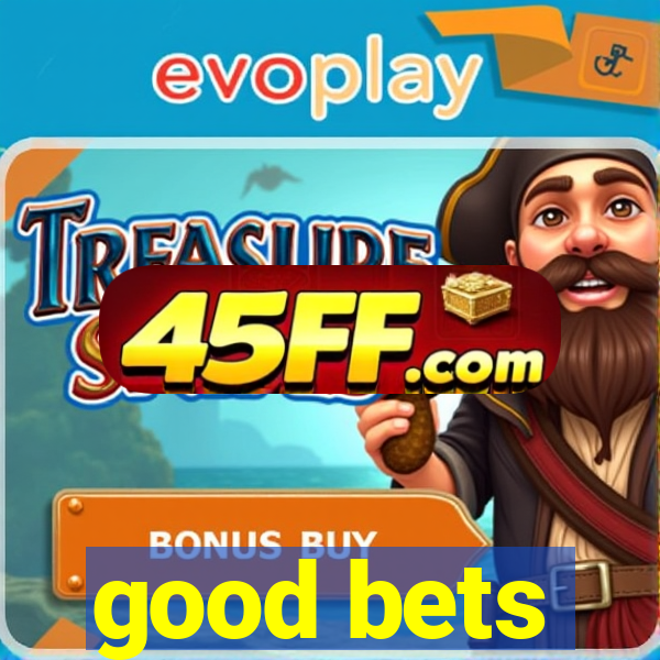 good bets